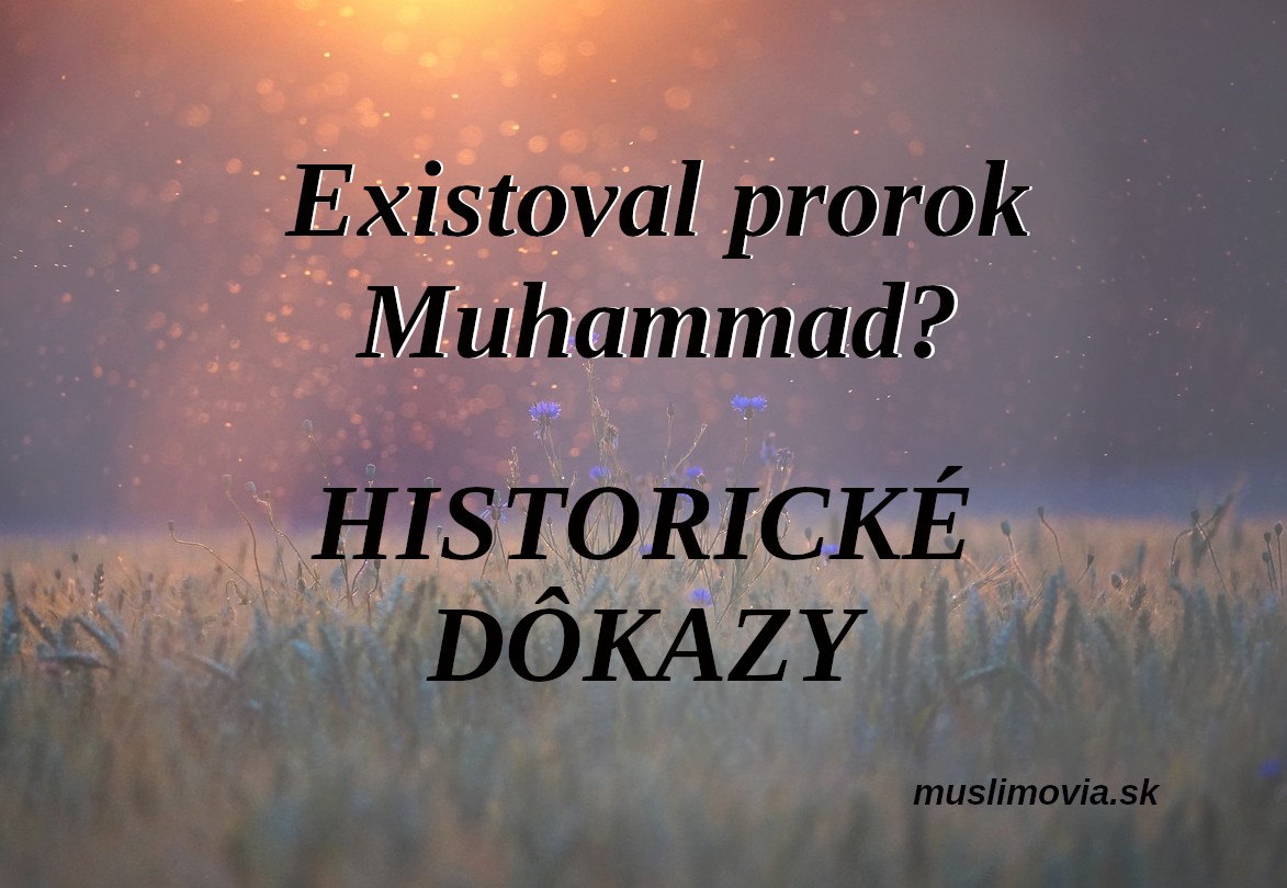 Prorok Muhammad, historické dôkazy Prorok Muhammad, historické dôkazy